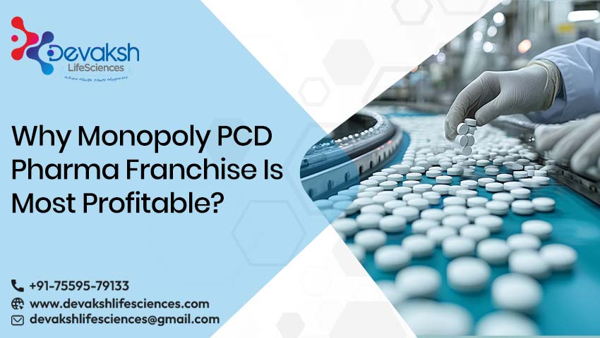 Why Monopoly PCD Pharma Franchise Is Most Profitable